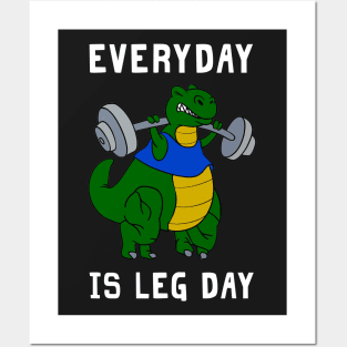 Everyday Is Leg Day T-rex Shirt For Gymer Posters and Art